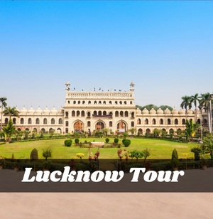 Lucknow Tour